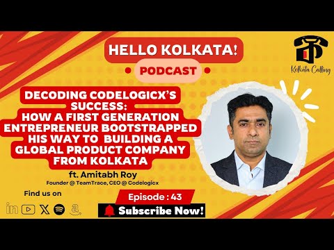 Hello Kolkata! | Ep. #43 | ft. Amitabh Roy, CEO - Codelogicx, Founder - TeamTrace, The360