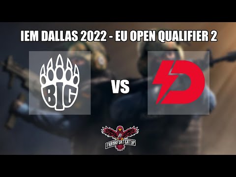 BIG vs Dynamo Eclot // IEM Dallas 2022 - EU Open Qualifier #2 [Runde 4 - BO1]