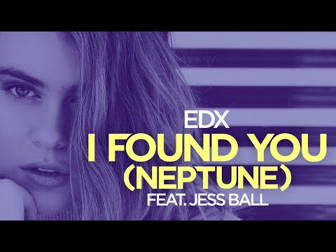 EDX feat. JESS BALL - I found you (Neptune) [Official]
