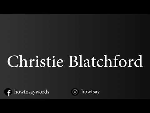 How To Pronounce Christie Blatchford
