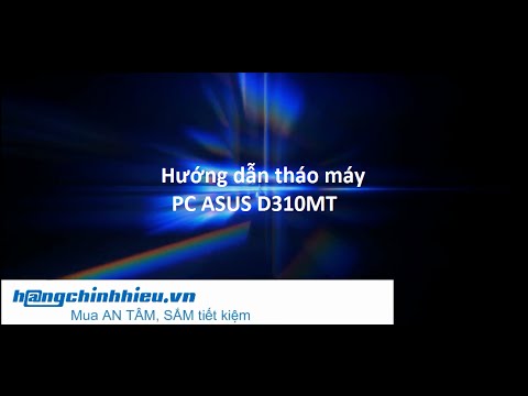 Hướng dẫn tháo máy PC ASUS D310MT