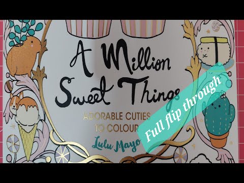 Full flip through of Lulu Mayo's new 2022 release 'A Million Sweet Things' -Adult colouring