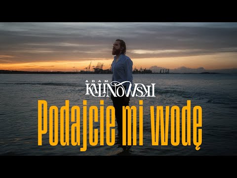 Adam Kalinowski - Podajcie mi wodę (Official Music Video)