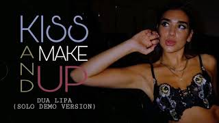 Dua Lipa - Kiss and Make Up (Solo Version)