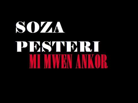 Soza Pesteri - Mi Mwen Ankor