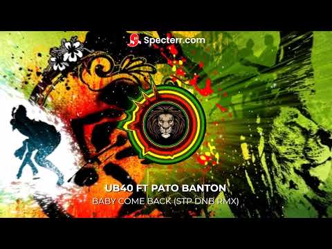 BABY COME BACK   UB40 FT PATO BANTON   STP RAGGA DNB RMX
