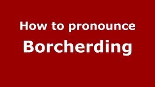 How to pronounce Borcherding
