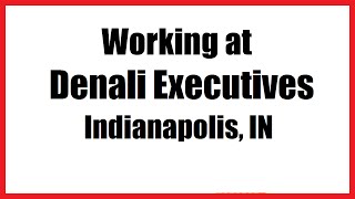 preview picture of video 'Denali Executives Inc Indianapolis IN Review: Work Environment'