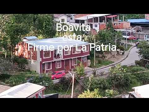 Boavita Boyacá esta Firme Por La Patria. 