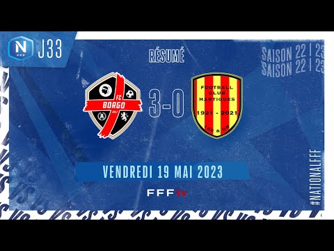 J33 | FC Borgo -  FC Martigues (3-0), le résumé | National FFF 2022-2023