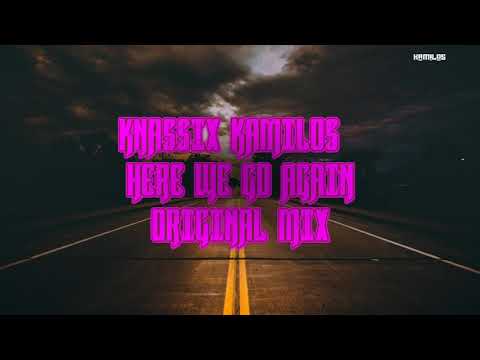 KNASSIX & KAMILOS- HERE WE GO AGIN (ORIGINAL MIX)