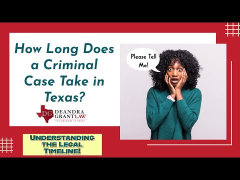 How Long Does a Criminal Case Take in Texas? Understanding the Legal Timeline!