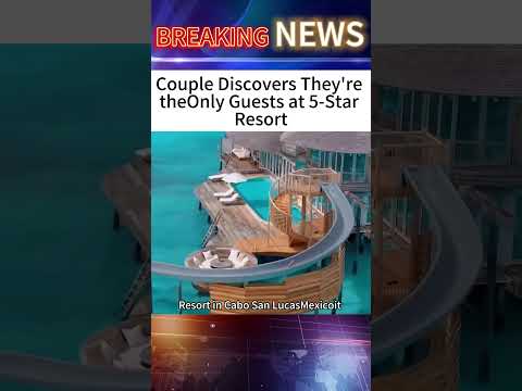 Couple Discovers They're theOnly Guests at 5-Star Resort #shorts#breakingnews
