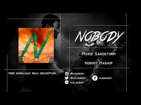 Moxie Sandstorm (Nobody Mashup)