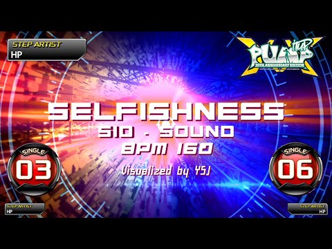 [PUMP IT UP XX] Selfishness S3 & S6
