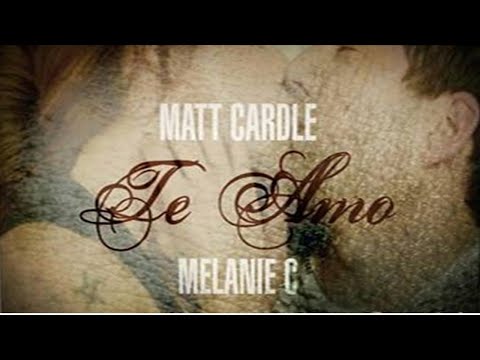 Melanie C - Te Amo (feat Matt Cardle)
