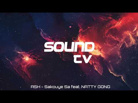 Ash - Sakouye Sa Feat Natty Gong