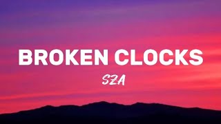 BROKEN CLOCKS - SZA (LYRICS)