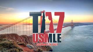 TA7 USMLE : DERMATOLOGY INTRO