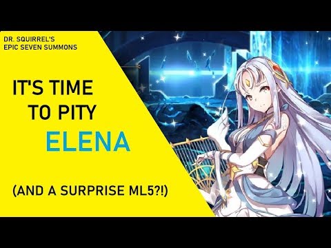EPIC SEVEN: IT'S TIME TO PITY ELENA (AND A SURPRISE ML5?!)