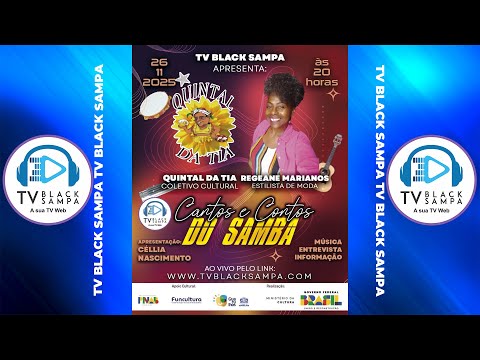 Cantos e Contos do Samba Participação Regeane Marianos e Quintal da Tia