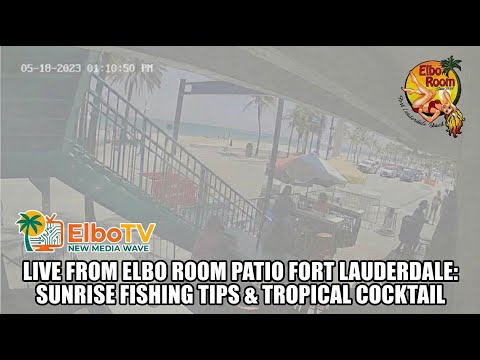 Live from Elbo Room Patio Fort Lauderdale: Sunrise Fishing Tips & Tropical Cocktail