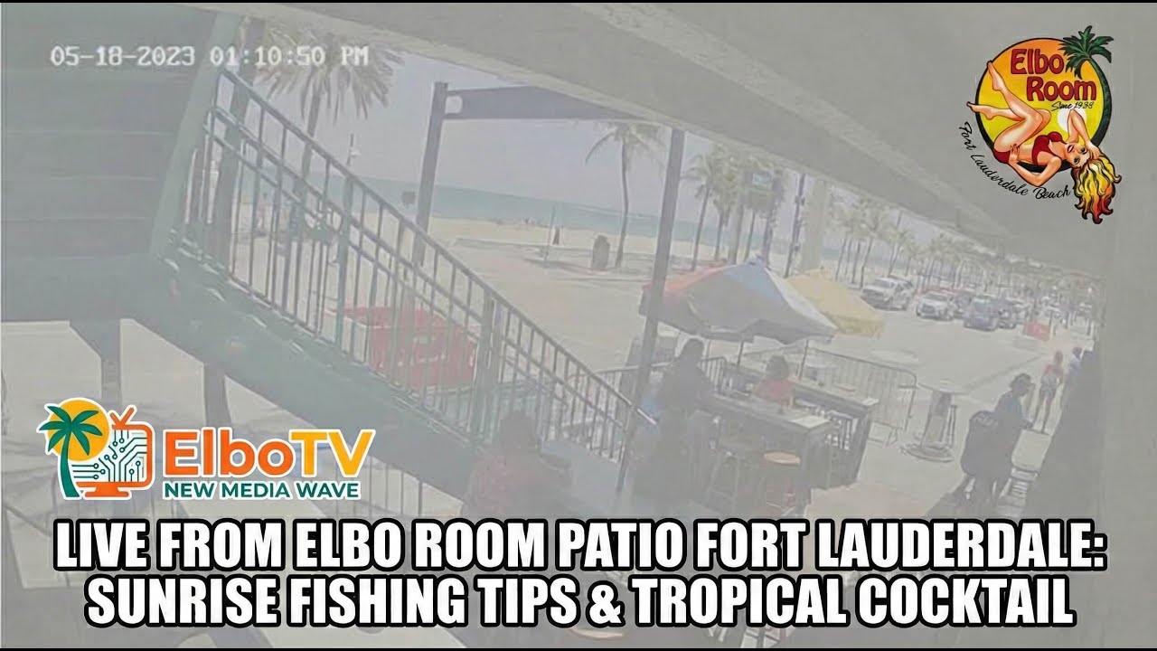 Live from Elbo Room Patio Fort Lauderdale: Sunrise Fishing Tips & Tropical Cocktail