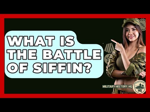 What Is The Battle Of Siffin? - Military History HQ