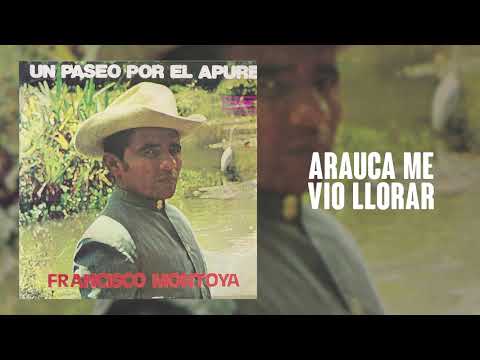 Arauca Me Vió Llorar - Francisco Montoya | Cover Audio | Música Llanera