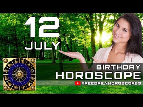 July 12 - Birthday Horoscope Personality