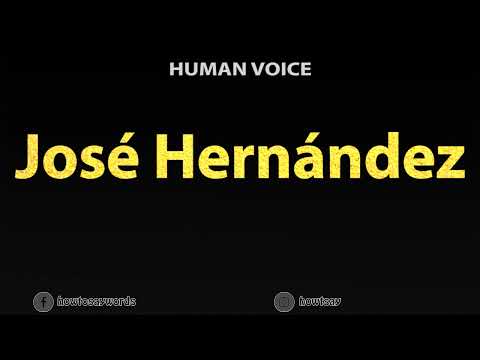 How To Pronounce Jose Hernandez