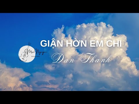 Giận hờn em chi - Đan Thanh