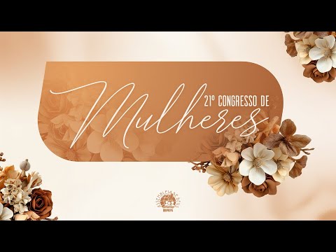 21º CONGRESSO DE MULHERES - 2026