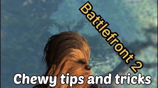 Chewbacca tips and tricks
