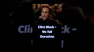 Clint Black - We Tell Ourselves (Lyrics) #countrymusic #90smusic #songlyrics