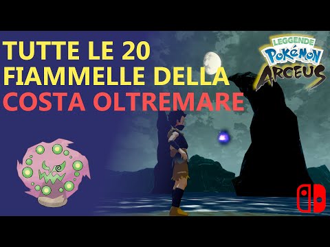 Leggende Pokemon Arceus - Guida TUTTE le 20 FIAMMELLE della COSTA OLTREMARE