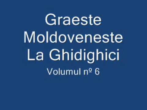 Graeste Moldoveneste - La Ghidighici