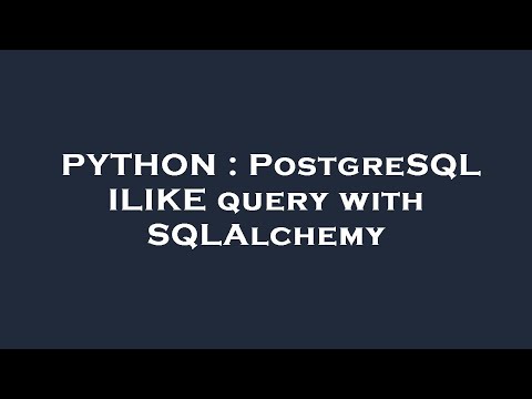Python Postgresql Ilike Query With Sqlalchemy