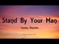 Tammy Wynette - Stand By Your Man (Lyrics)