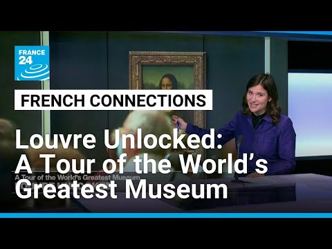 Louvre Unlocked: A Tour of the World’s Greatest Museum • FRANCE 24 English