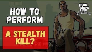 How to perform a Stealth kill in GTA San Andreas?