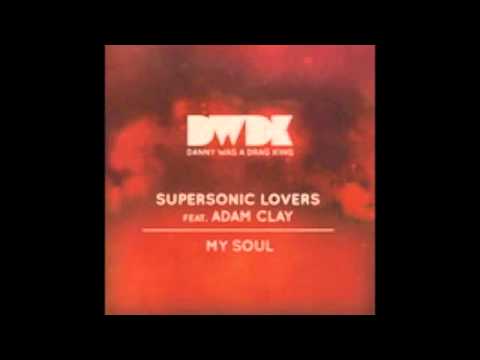 Supersonic Lovers feat  Adam Clay - My Soul (Ajello 88 Remix)