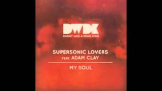Supersonic Lovers feat  Adam Clay - My Soul (Ajello 88 Remix)