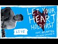 Fort Atlantic - Let Your Heart Hold Fast (LIVE)  - Still Alive Ep. 5