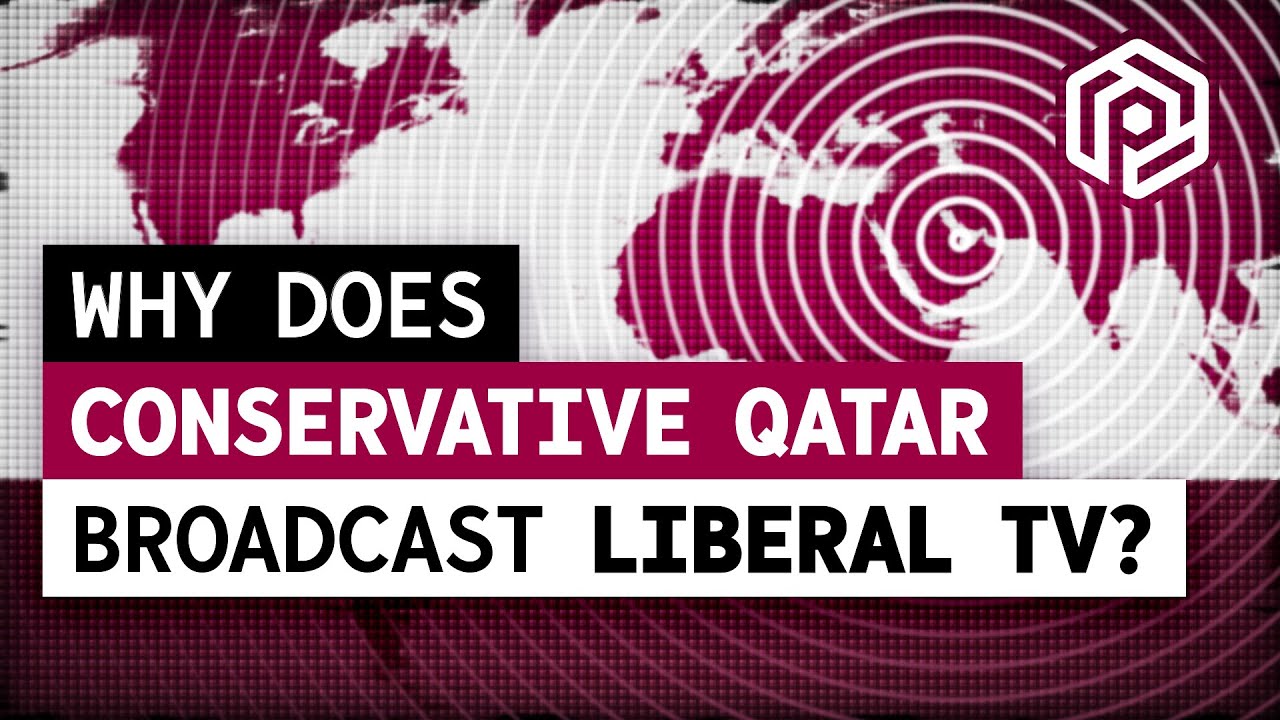 Why Repressive Qatar Broadcasts Progressive TV