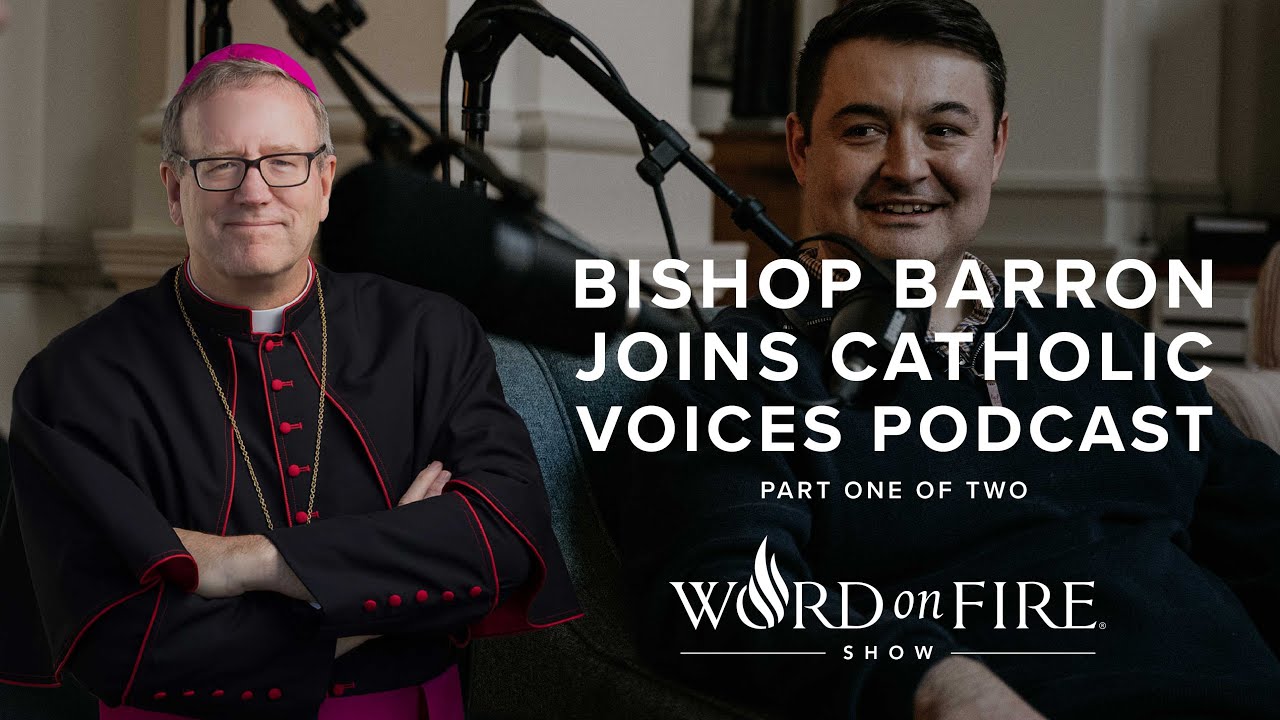 Bishop Barron Joins Catholic Voices Podcast: Part One