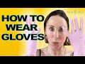 How To Properly Wear Gloves