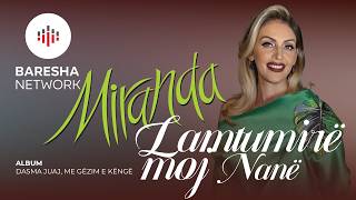 Miranda Hashani - Lamtumirë Moj Nanë