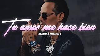 Marc Anthony - Tu Amor Me Hace Bien (Letra/Lyrics)