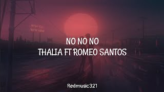 Thalia ft Romeo Santos - No, no, no (letra)